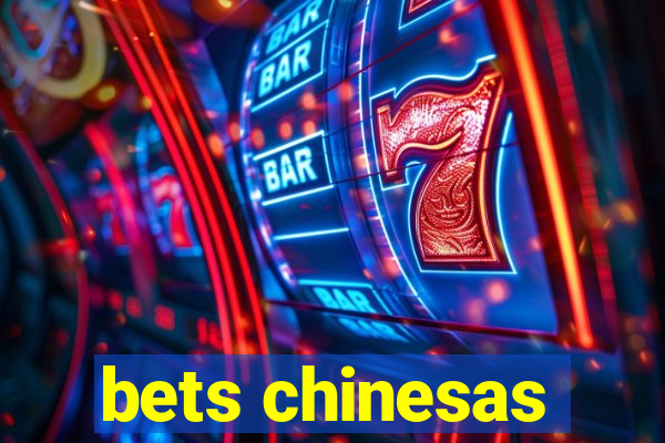 bets chinesas